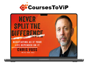 Chris Voss - Never Split the Difference Negotiation Course (Beyond the Book)