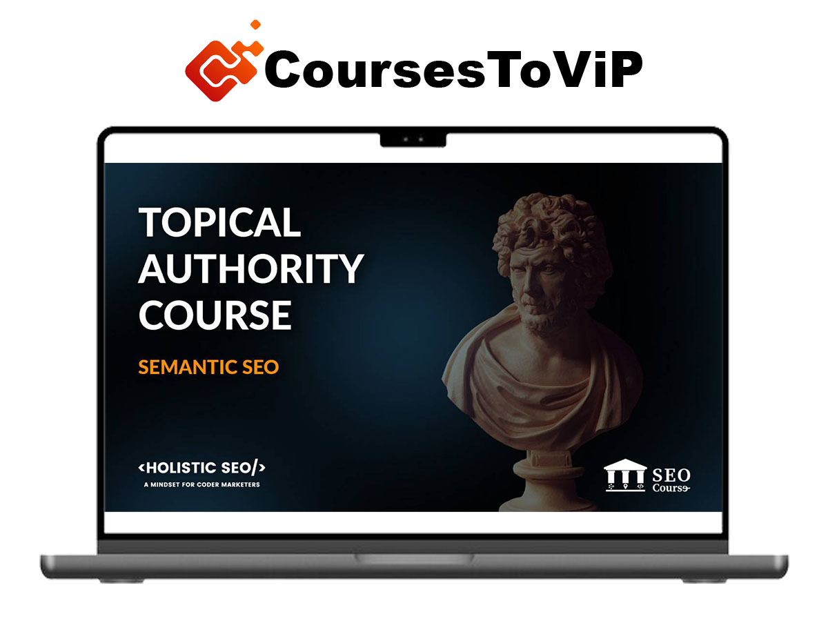 Koray Tugberk Gubur – Topical Authority Semantic SEO (Fundamentals) Course