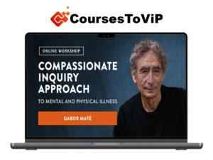 Gabor Mate – The Compassionate Inquiry Short Course